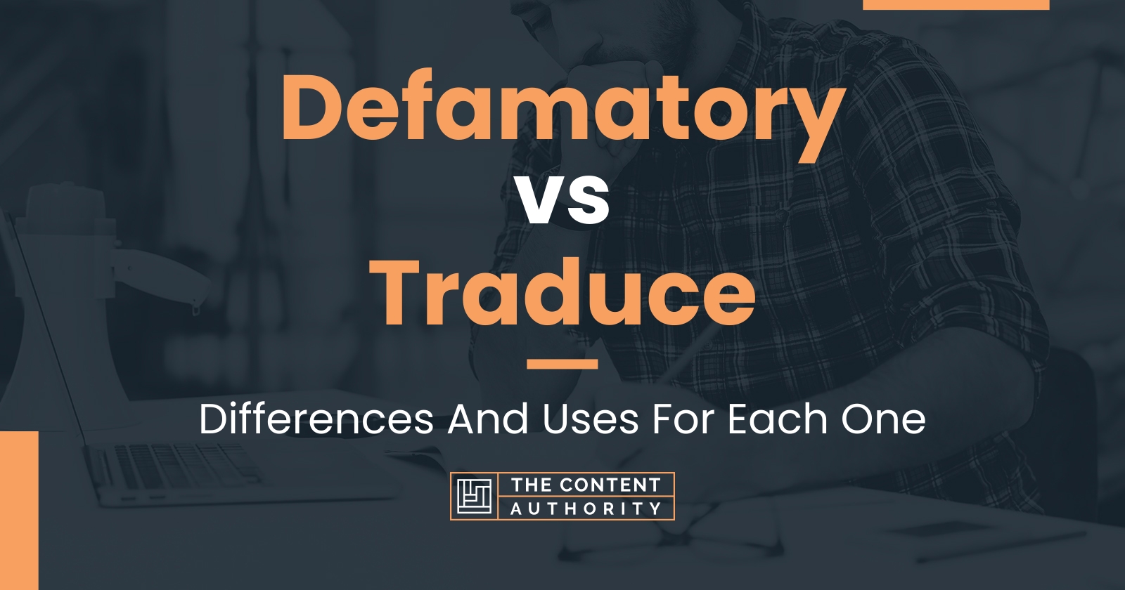 Defamatory vs Traduce: Differences And Uses For Each One