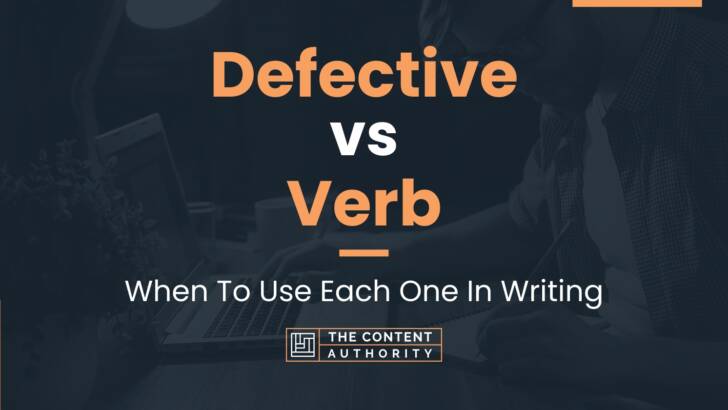 Defective vs Verb: When To Use Each One In Writing