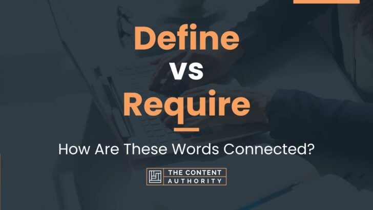 Define vs Require: How Are These Words Connected?