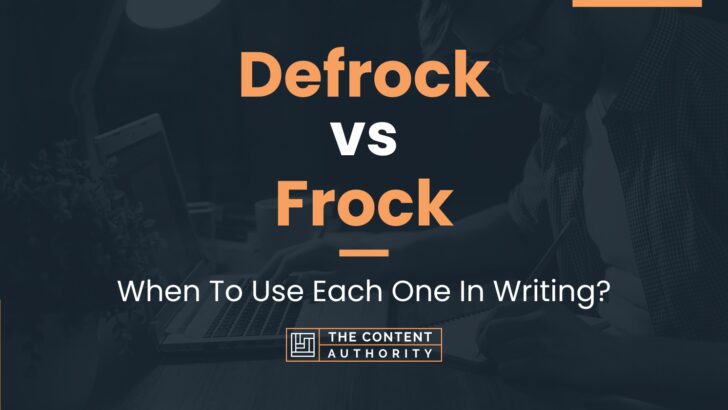 Defrock vs Frock: When To Use Each One In Writing?