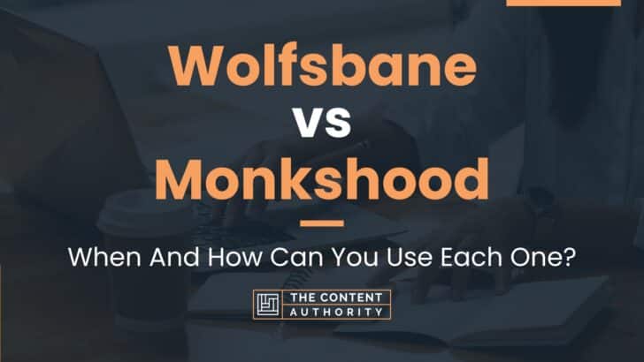 Wolfsbane vs Monkshood: When And How Can You Use Each One?