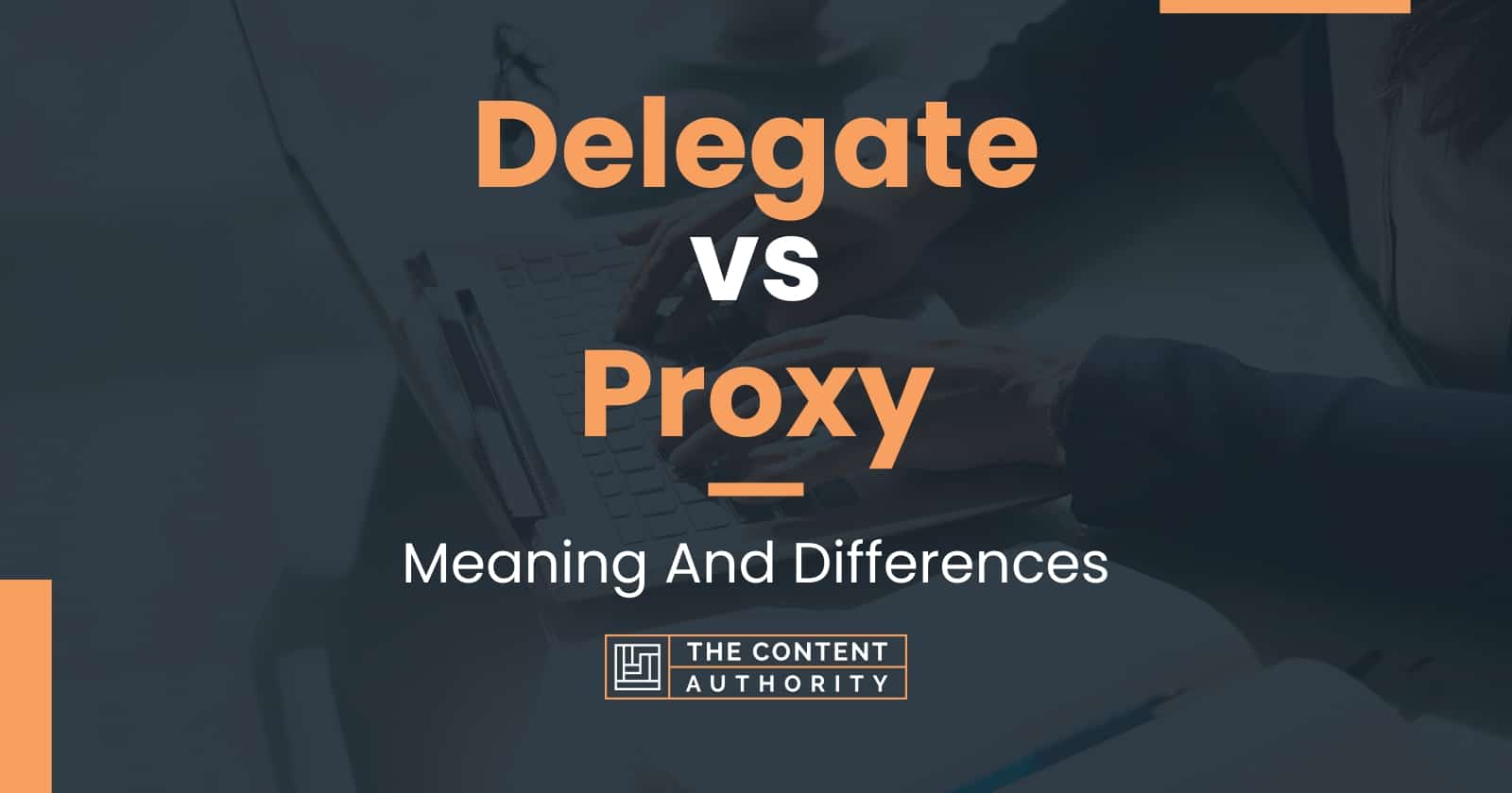 delegate-vs-proxy-meaning-and-differences