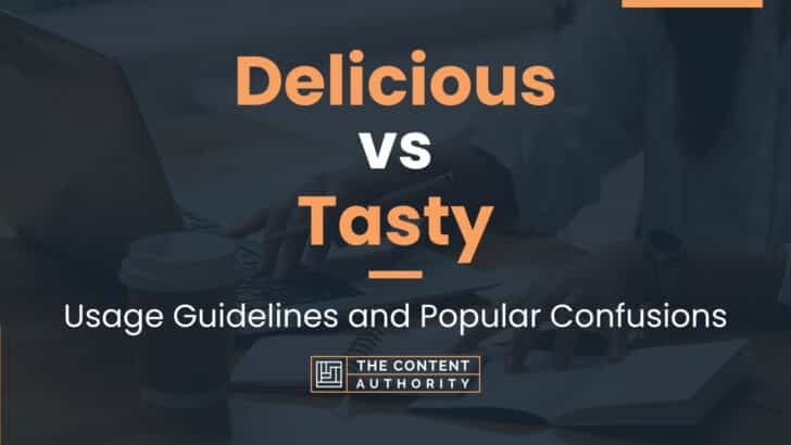 delicious-vs-tasty-usage-guidelines-and-popular-confusions