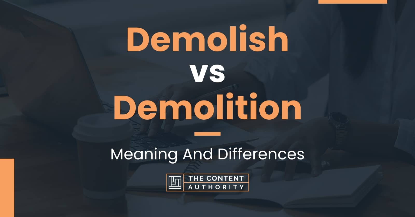 demolish-vs-demolition-meaning-and-differences