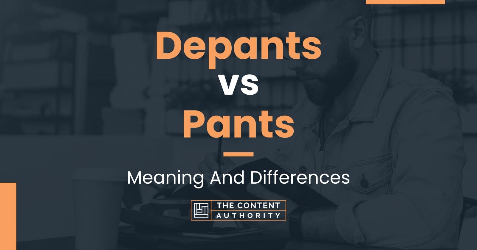 Depants vs Pants Meaning And Differences