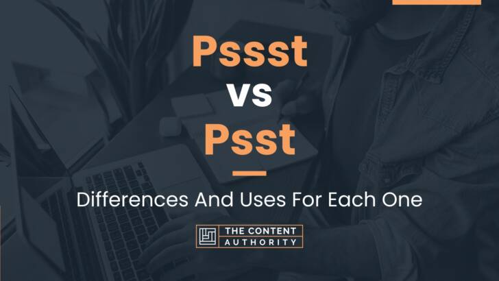 Pssst vs Psst: Differences And Uses For Each One