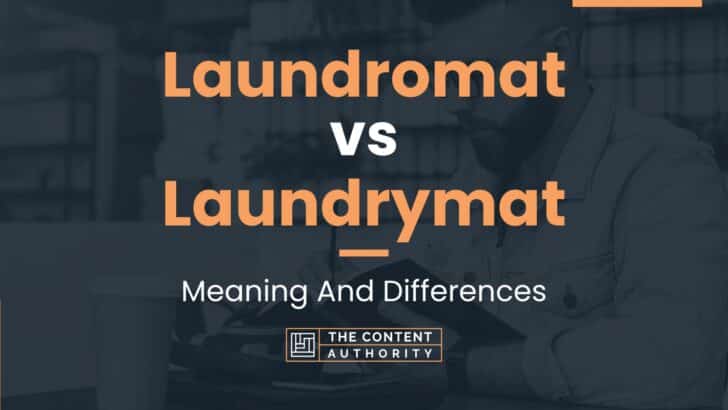 Laundromat vs Laundrymat: Meaning And Differences