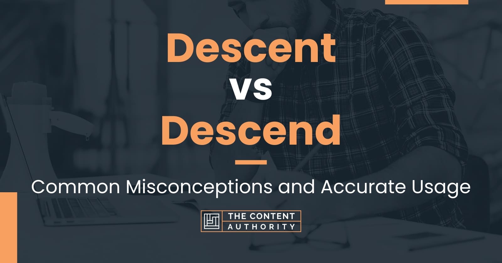  Descent Vs Descend Common Misconceptions And Accurate Usage