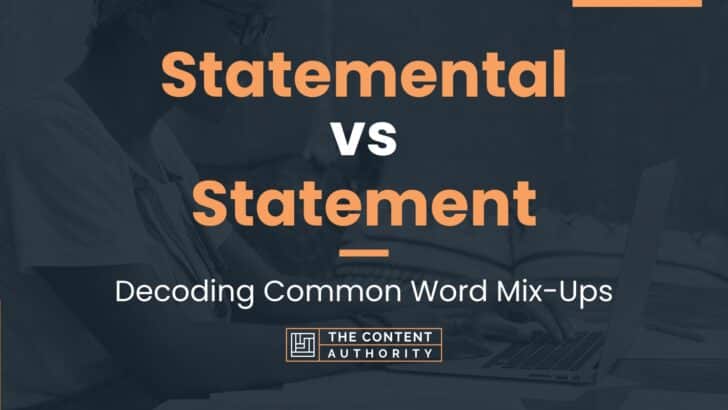Statemental vs Statement: Decoding Common Word Mix-Ups