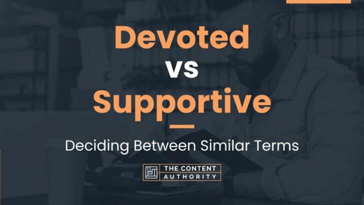 devoted-vs-supportive-deciding-between-similar-terms