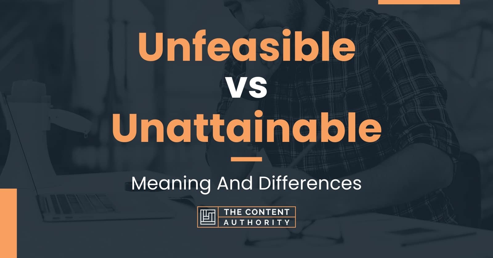 Unfeasible Vs Unattainable: Meaning And Differences