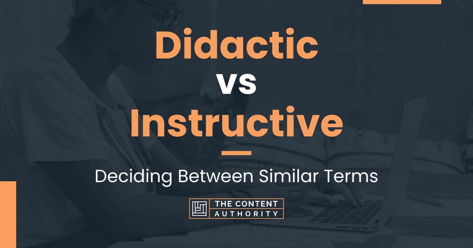 Didactic vs Instructive: Deciding Between Similar Terms