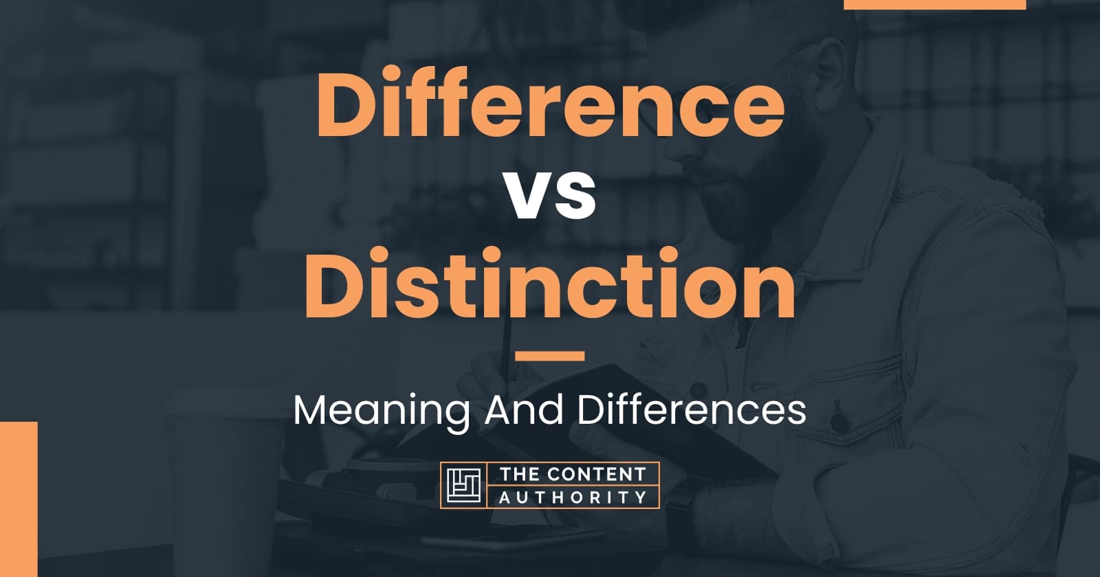 Difference Vs Distinction Meaning And Differences