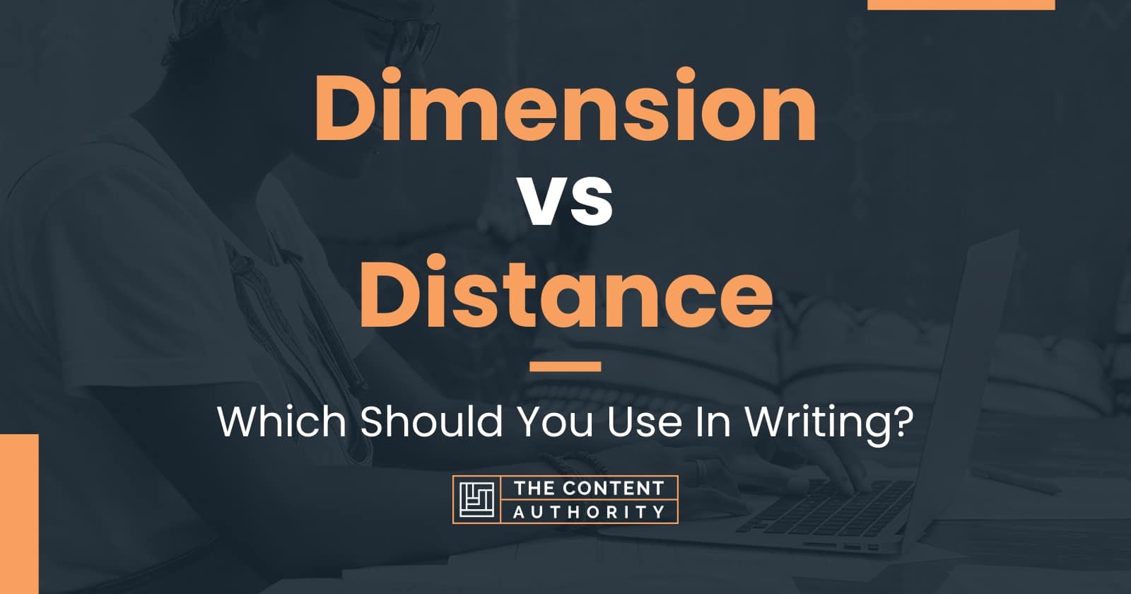 Dimension vs Distance Which Should You Use In Writing?