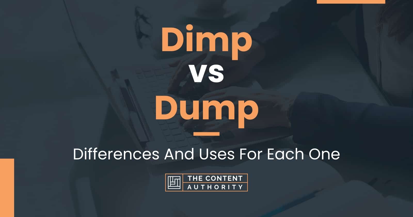 Dimp vs Dump Differences And Uses For Each One