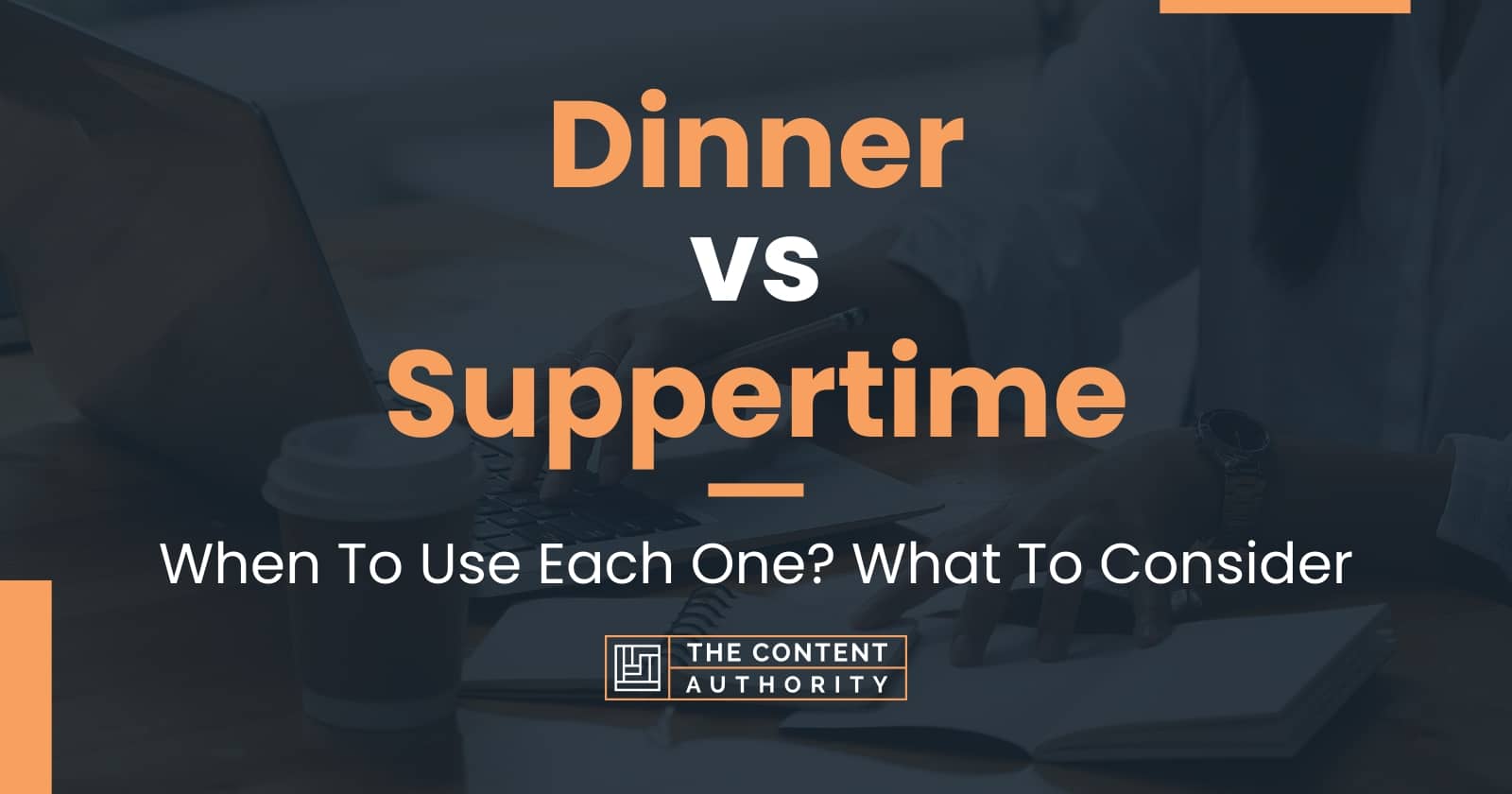 Dinner vs Suppertime: When To Use Each One? What To Consider