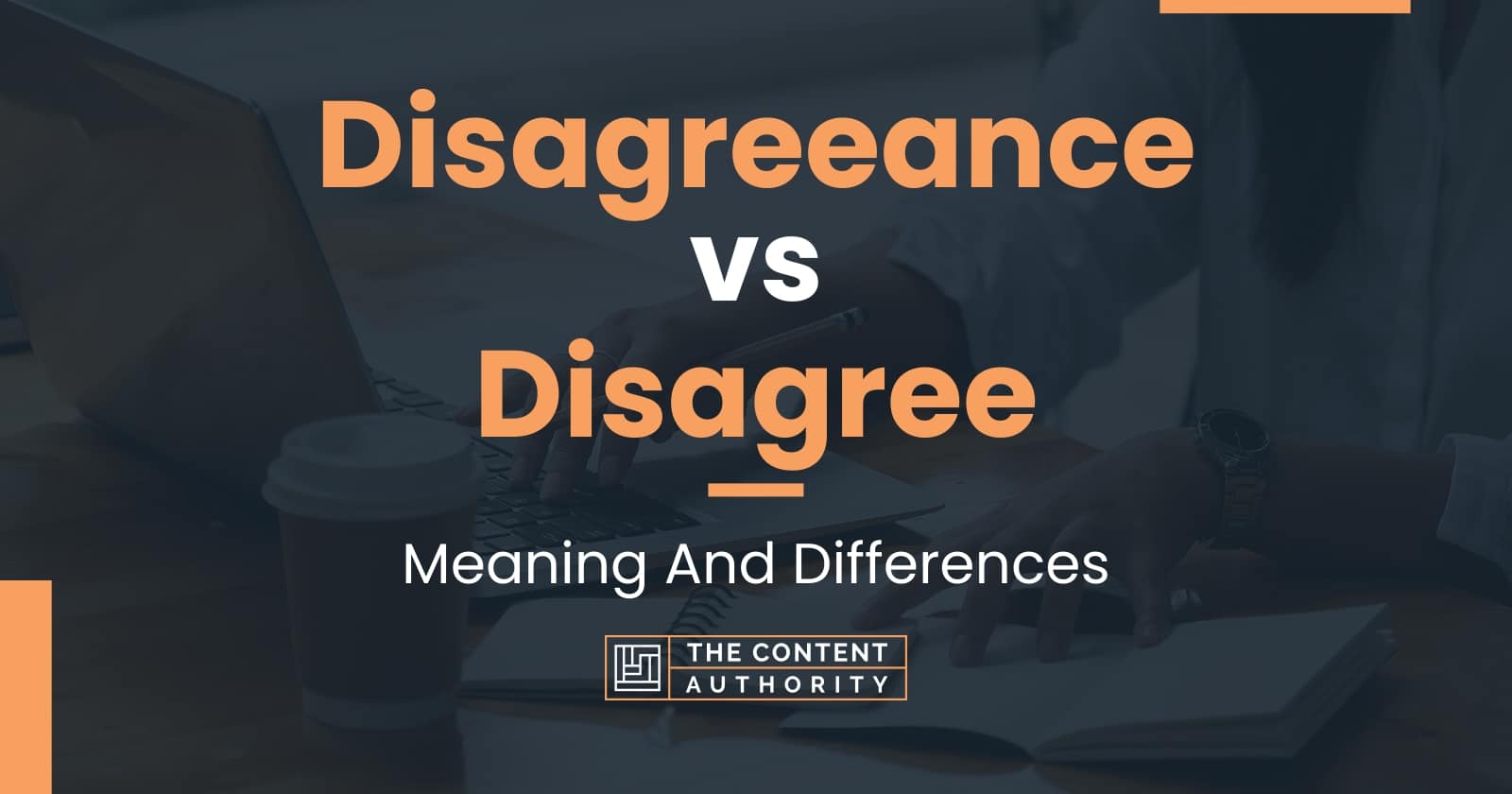 Disagreeance vs Disagree: Meaning And Differences