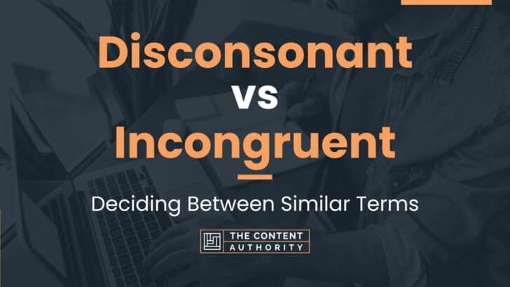 Disconsonant vs Incongruent: Deciding Between Similar Terms