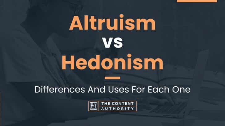 Altruism vs Hedonism: Differences And Uses For Each One