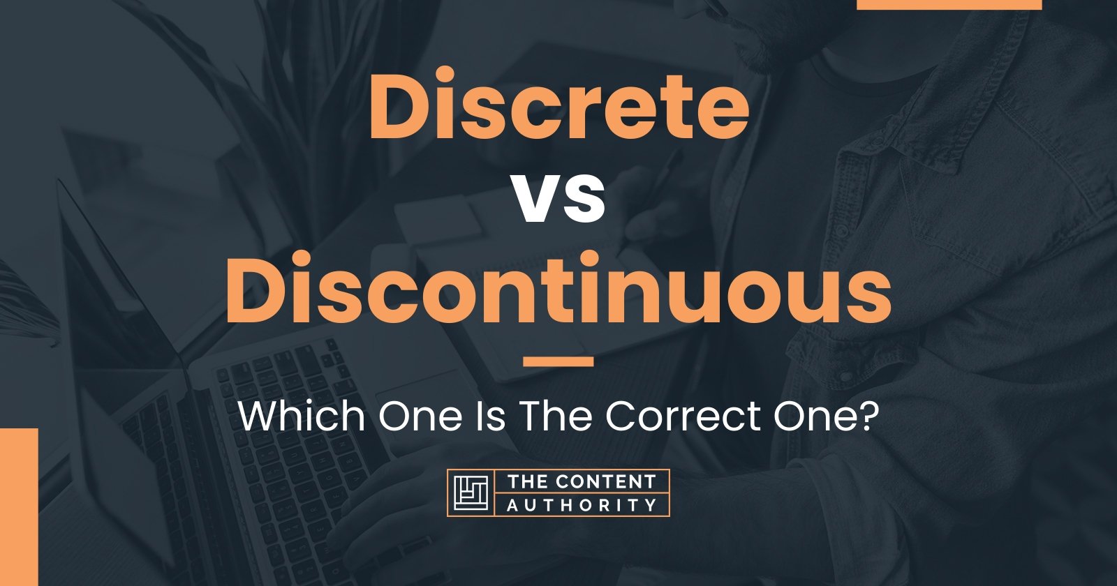 Discrete vs Discontinuous: Which One Is The Correct One?