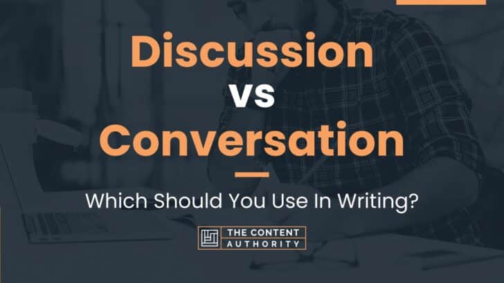 Discussion Vs Conversation Which Should You Use In Writing 