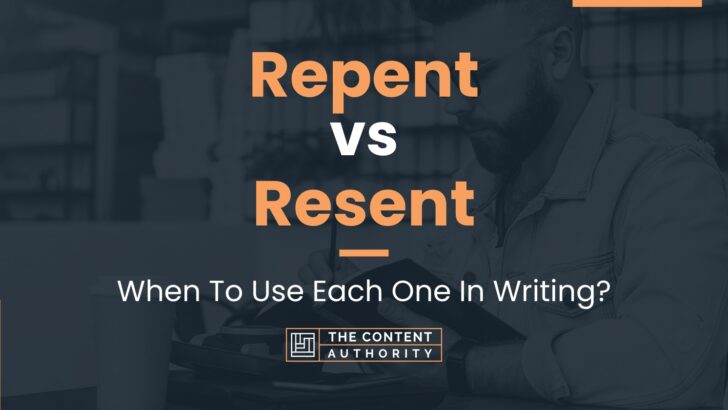 repent-vs-resent-when-to-use-each-one-in-writing