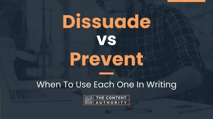 Dissuade vs Prevent: When To Use Each One In Writing