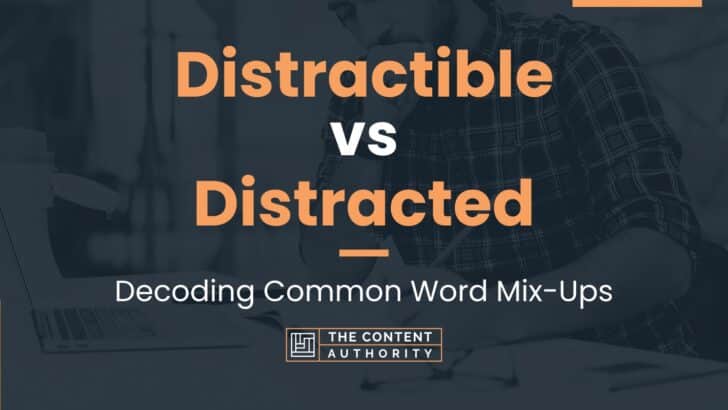 Distractible vs Distracted: Decoding Common Word Mix-Ups