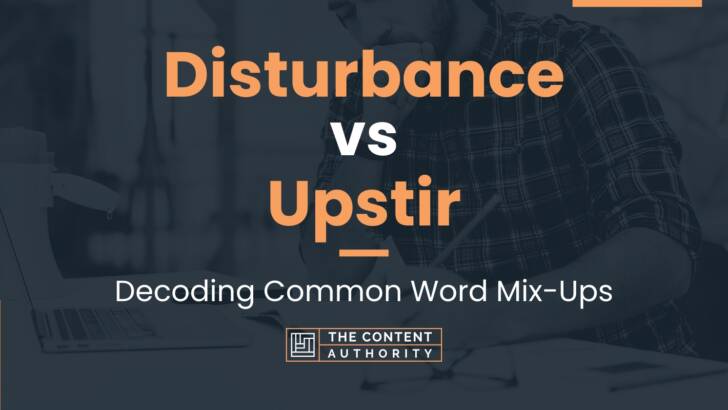 disturbance-vs-upstir-decoding-common-word-mix-ups