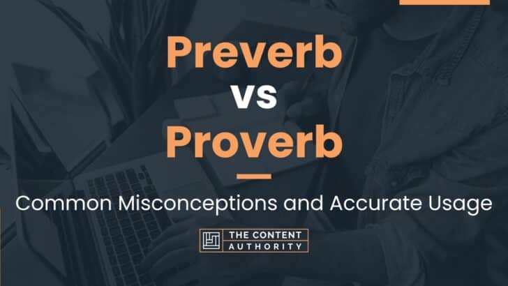 Preverb vs Proverb: Common Misconceptions and Accurate Usage