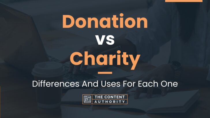 Donation vs Charity: Differences And Uses For Each One