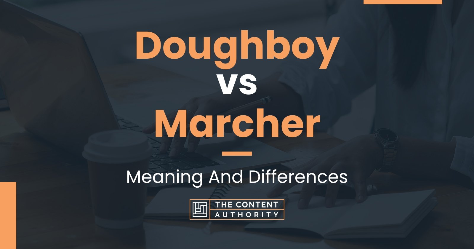 Doughboy Vs Marcher Meaning And Differences   Doughboy Vs Marcher 