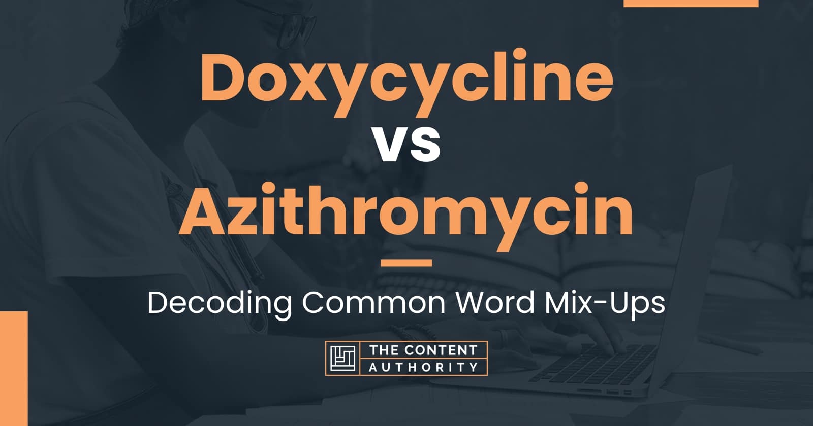 Doxycycline vs Azithromycin Decoding Common Word MixUps