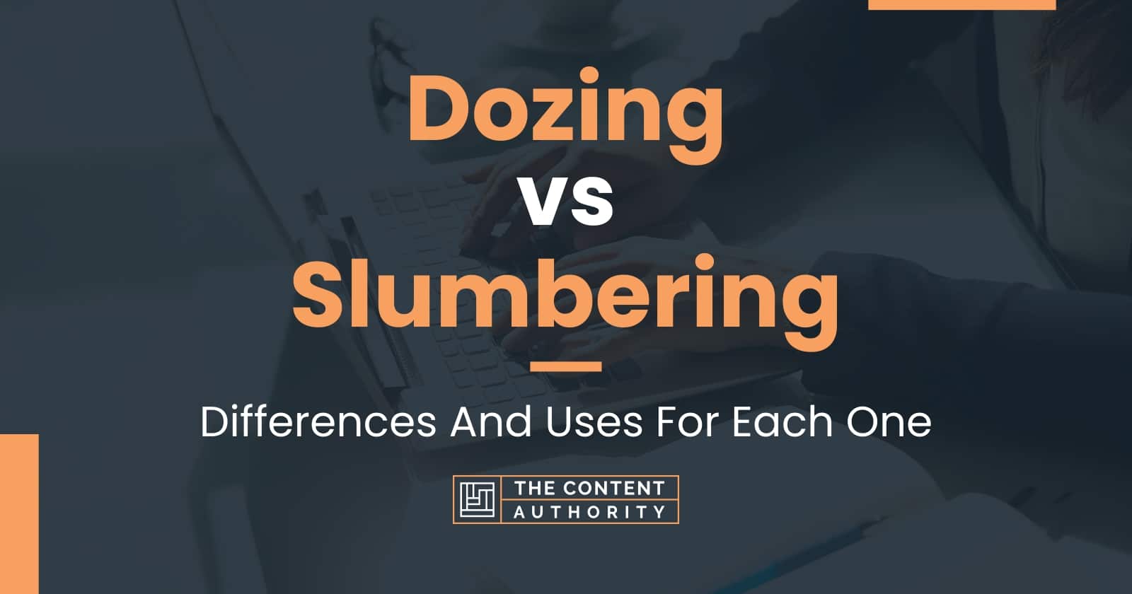 Dozing vs Slumbering: Differences And Uses For Each One