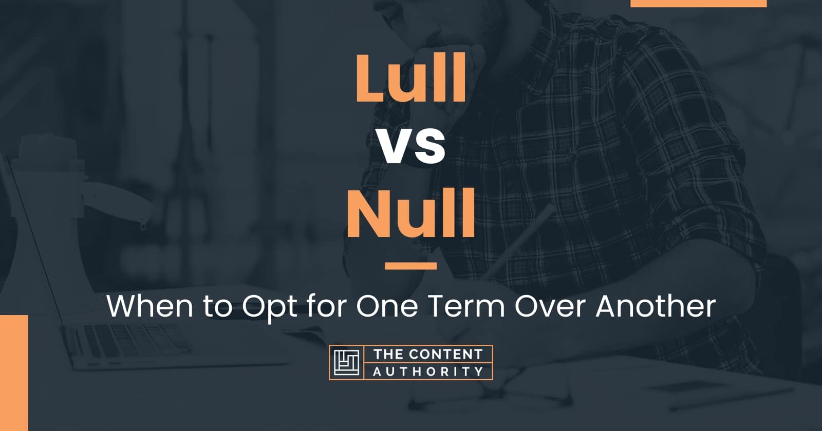 Lull vs Null When to Opt for One Term Over Another