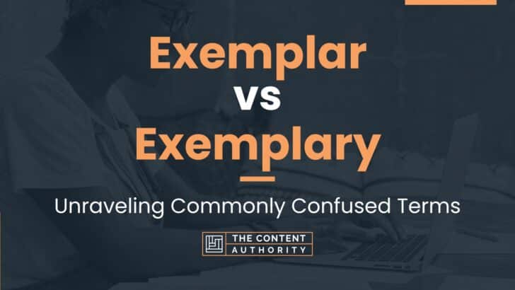 Exemplar vs Exemplary: Unraveling Commonly Confused Terms