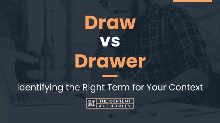 Draw vs Drawer: Identifying the Right Term for Your Context