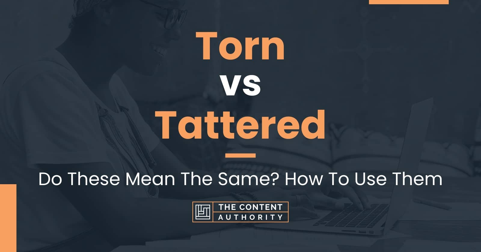 torn-vs-tattered-do-these-mean-the-same-how-to-use-them