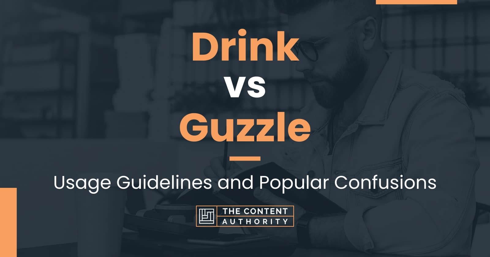 Drink vs Guzzle: Usage Guidelines and Popular Confusions