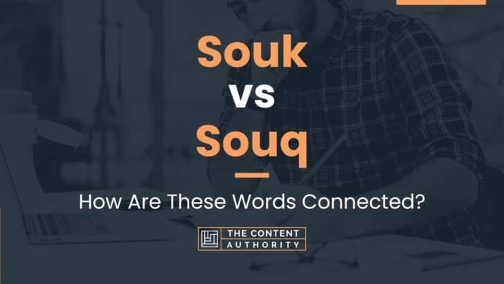 Souk vs Souq: How Are These Words Connected?