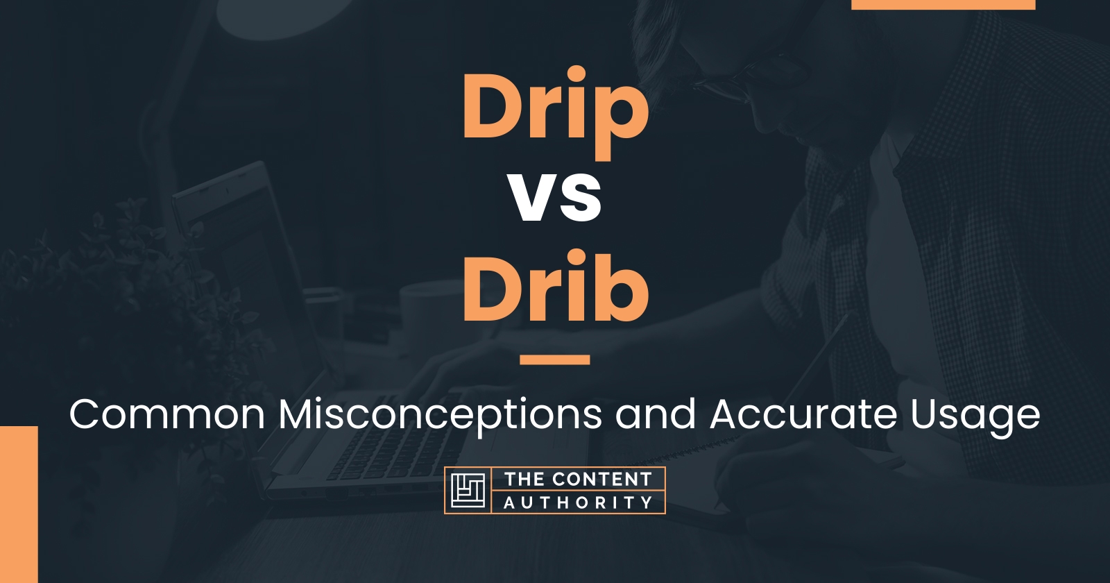 Drip vs Drib: Common Misconceptions and Accurate Usage
