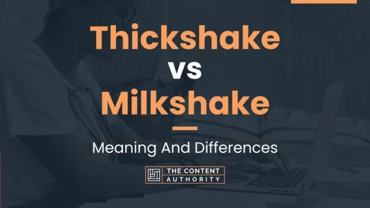 Thickshake vs Milkshake: Meaning And Differences