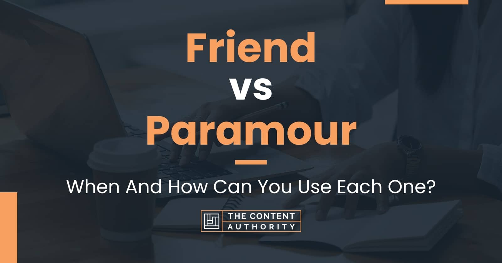 Friend vs Paramour When And How Can You Use Each One?