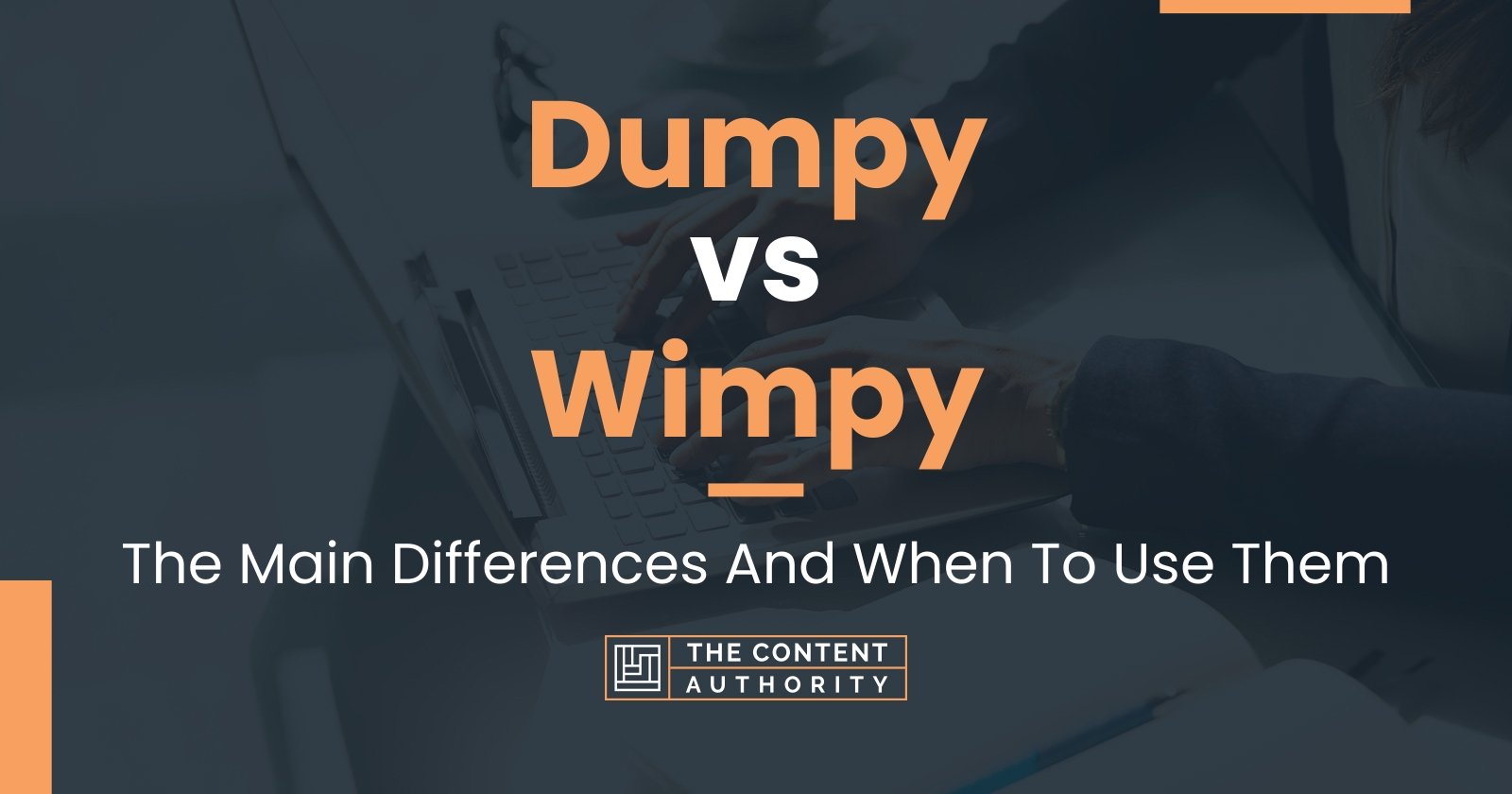 Dumpy vs Wimpy: The Main Differences And When To Use Them