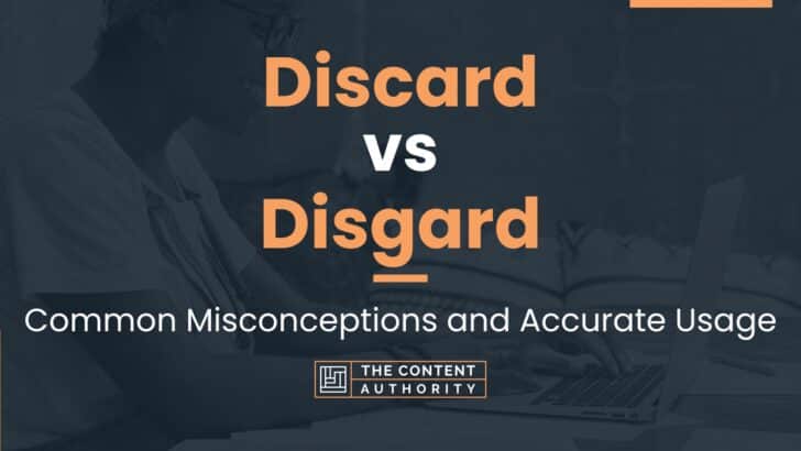 Discard vs Disgard: Common Misconceptions and Accurate Usage