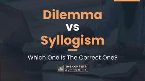 Dilemma vs Syllogism: Which One Is The Correct One?