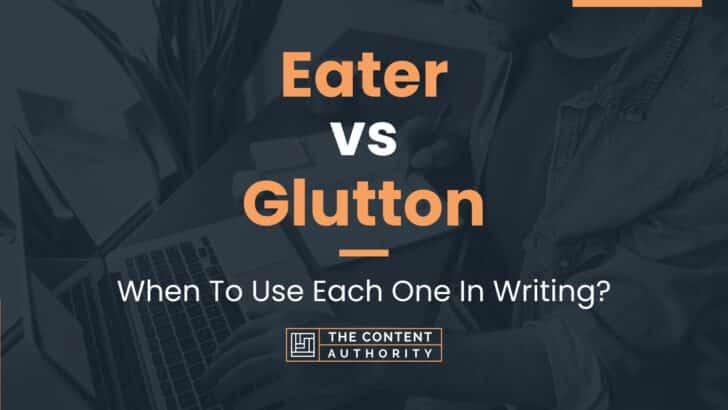 Eater vs Glutton: When To Use Each One In Writing?