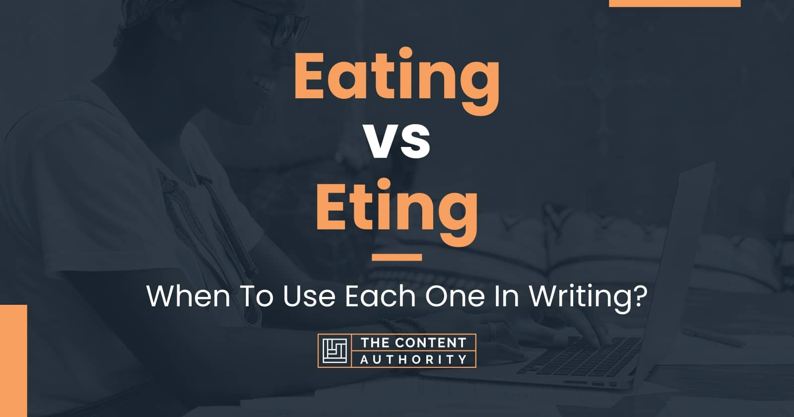 eating-vs-eting-when-to-use-each-one-in-writing