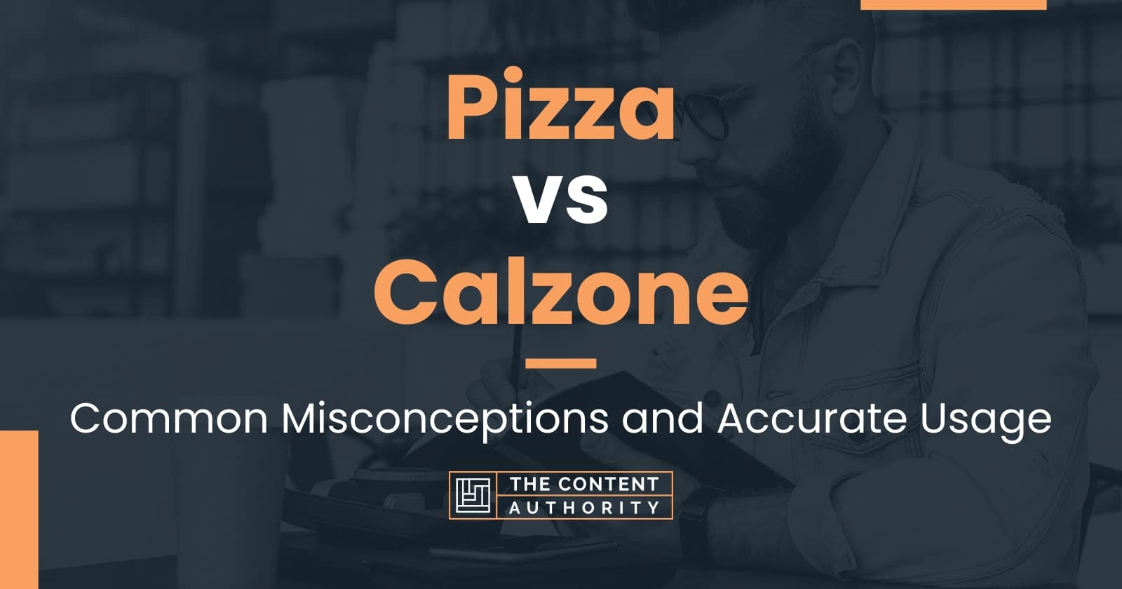 Pizza vs Calzone Common Misconceptions and Accurate Usage