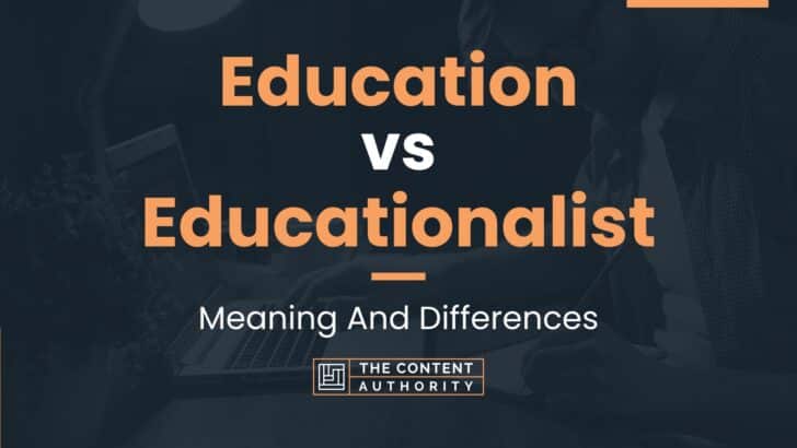 education-vs-educationalist-meaning-and-differences